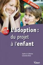 Couverture du livre « L'adoption du projet à l'enfant » de Sophie Le Callennec aux éditions Vuibert