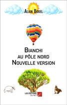 Couverture du livre « Bianchi au pôle nord » de Alain Bodel aux éditions Editions Du Net