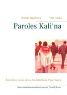 Couverture du livre « Paroles Kali'na ; entretiens avec deux amérindiens d'en France » de Felix Tiouka et Thomas Appolinaire aux éditions Books On Demand