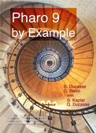 Couverture du livre « Pharo 9 by example » de Ducasse Stephane aux éditions Books On Demand