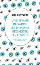 Couverture du livre « Une femme regarde les hommes regarder les femmes » de Siri Hustvedt aux éditions Actes Sud