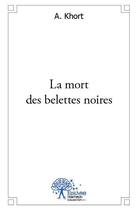 Couverture du livre « La mort des belettes noires » de A. Khort aux éditions Edilivre