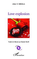 Couverture du livre « Love explosion » de Albert Nikolla aux éditions L'harmattan