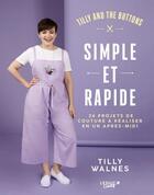 Couverture du livre « Simple et rapide : 24 projets de couture à réaliser en un après-midi » de Tilly Walnes aux éditions Leduc Creatif