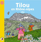 Couverture du livre « Tilou En Rhone Alpes ; L'Ete » de Christine Theillier aux éditions Tilou France