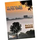Couverture du livre « Le silence des Hautes-Terres » de Sylvie Baron aux éditions Bord Du Lot
