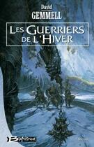Couverture du livre « Le cycle de Drenaï : les guerriers de l'hiver » de David Gemmell aux éditions Bragelonne