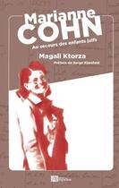 Couverture du livre « Marianne Cohn : au secours des enfants juifs » de Magali Ktorza aux éditions Ampelos