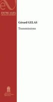 Couverture du livre « Transmissions » de Gerard Gelas aux éditions Editions Universitaires D'avignon