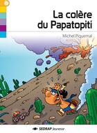 Couverture du livre « Lecture En Tete ; La Colère Du Papatopiti » de Michel Piquemal et Patrick Goulesque aux éditions Sedrap Jeunesse