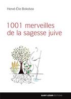 Couverture du livre « 1001 merveilles de la sagesse juive » de Herve Elie Bokobza aux éditions Saint-leger