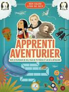 Couverture du livre « Apprenti aventurier (coll. mon livre de jeux) - avec 8 plateaux de jeu, plus de 70 pions et un de a » de Collectif/Francesca aux éditions Kimane