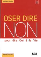Couverture du livre « Osez dire non pour dire oui à la vie » de Stephanie Boulay aux éditions Vitrac And Son Publishing
