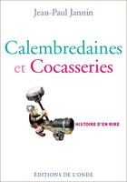 Couverture du livre « Calembredaines et cocasseries » de Jean-Paul Jannin aux éditions De L'onde