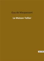 Couverture du livre « La maison Tellier » de Guy de Maupassant aux éditions Culturea