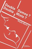 Couverture du livre « Double dames ? double mixte ? » de Maylis Burel aux éditions Hello Editions