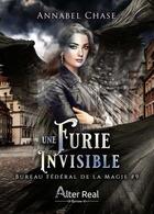 Couverture du livre « Bureau fédéral de la magie Tome 9 : Une furie invisible » de Annabel Chase aux éditions Alter Real