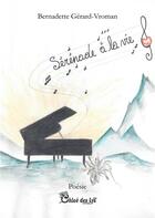 Couverture du livre « Sérénade à la vie » de Bernadette Gerard-Vroman aux éditions Chloe Des Lys
