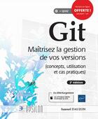 Couverture du livre « Git ; maîtrisez la gestion de vos versions (concepts, utilisation et cas pratiques) (2e édition) » de Samuel Dauzon aux éditions Eni