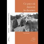 Couverture du livre « Ce pays où dansent les licornes » de Noel Sisinni aux éditions Les Editions Au Pluriel