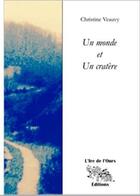 Couverture du livre « Un monde et un cratère » de Christine Veauvy aux éditions L'ire De L'ours