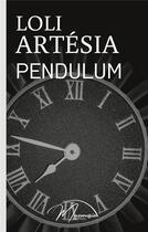 Couverture du livre « Pendulum » de Artesia Loli aux éditions Mnemosia