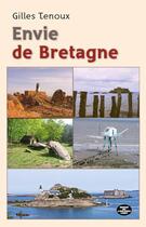 Couverture du livre « Envie de Bretagne » de Gilles Tenoux aux éditions Montagnes Noires