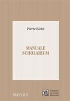 Couverture du livre « Manuale scholarium » de Pierre Riche aux éditions Brepols