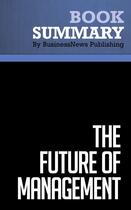 Couverture du livre « Summary : the future of management (review and analysis of Hamel and Breen's book) » de Businessnews Publish aux éditions Business Book Summaries