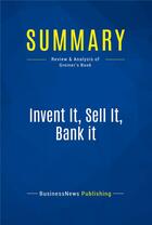 Couverture du livre « Summary : invent it, sell it, bank it (review and analysis of Greiner's book) » de  aux éditions Business Book Summaries