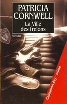 Couverture du livre « La Ville Des Frelons » de Patricia Cornwell aux éditions Calmann-levy