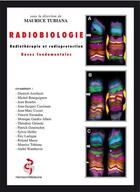 Couverture du livre « Radiobiologie ; radiothérapie et radioprotection ; bases fondamentales » de Maurice Tubiana et Collectif aux éditions Hermann