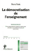 Couverture du livre « La démocratisation de l'enseignement » de Pierre Merle aux éditions La Decouverte