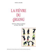 Couverture du livre « La fievre du qigong - guerison, religion et politique en chi » de Palmer David A aux éditions Ehess