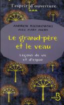 Couverture du livre « Le grand-père et le veau » de Andrew Bienkowski et Michael Akers aux éditions Belfond