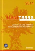 Couverture du livre « Mediterra 2014 ; logistics and agro-food trade ; a challenge for the Mediterranean » de  aux éditions Presses De Sciences Po