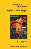 Couverture du livre « Imaginaires archéologiques » de Voisenat Claudie aux éditions Maison Des Sciences De L'homme