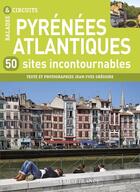 Couverture du livre « Pyrénées atlantiques ; 50 sites incontournables » de Jean-Yves Gregoire aux éditions Ouest France