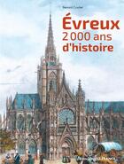 Couverture du livre « Evreux, 2000 ans d'histoire » de Bernard Crochet aux éditions Ouest France