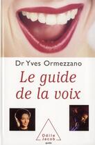 Couverture du livre « Le guide de la voix » de Yves Ormezzano aux éditions Odile Jacob