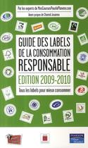 Couverture du livre « Guide des labels de la consommation responsable (édition 2009/2010) » de Elisabeth Laville aux éditions Pearson
