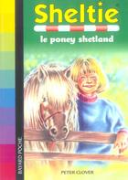 Couverture du livre « Sheltie T.1 ; Sheltie le poney shetland » de Peter Clover aux éditions Bayard Jeunesse