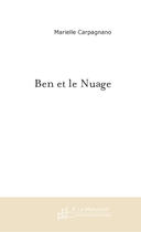 Couverture du livre « Ben Et Le Nuage » de Carpagnano Marielle aux éditions Le Manuscrit