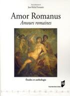 Couverture du livre « Amor romanus / amours romaines ; études et anthologie » de Jean-Michel Fontanier aux éditions Pu De Rennes