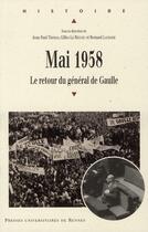 Couverture du livre « Mai 1958 ; le retour du général de Gaulle » de Bernard Lachaise et Gilles Le Beguec et Jean-Paul Thomas aux éditions Pu De Rennes