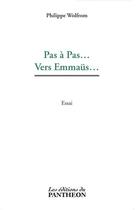 Couverture du livre « Pas à pas... vers Emmaus... » de Philippe Wolfrom aux éditions Du Pantheon