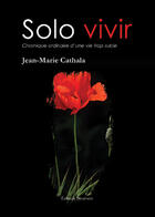 Couverture du livre « Solo vivir » de Jean-Marie Cathala aux éditions Benevent
