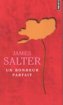 Couverture du livre « Un bonheur parfait » de James Salter aux éditions Points