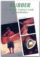 Couverture du livre « Rubber ; a pictorial technical guide for smallholders » de M Delabarre et D Benigno aux éditions Cirad