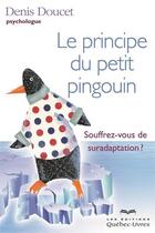 Couverture du livre « Le principe du petit pingouin » de Denis Doucet aux éditions Quebec Livres